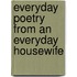 Everyday Poetry from an Everyday Housewife