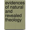 Evidences of Natural and Revealed Theology by Charles Eliphalet Lord