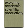 Exploring Academic Scientific Productivity by Claudia Gonzalez-Brambila
