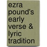Ezra Pound's Early Verse & Lyric Tradition by Robert Stark