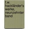F.w. Hackländer's Werke, Neunzehnter Band door Friedrich Wilhelm Hackländer