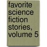 Favorite Science Fiction Stories, Volume 5 door Philip K. Dick