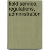Field Service, Regulations, Administration door United States War Dept