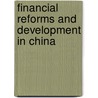Financial Reforms And Development In China door Siwei Cheng