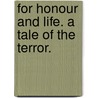 For Honour and Life. A tale of the Terror. door William Bury Westall