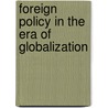 Foreign Policy in the Era of Globalization door Temesgen Tilahun