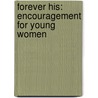 Forever His: Encouragement for Young Women by Brooke Keith