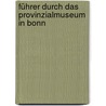 Führer durch das Provinzialmuseum in Bonn by Bonn