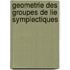 Geometrie Des Groupes De Lie Symplectiques
