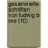 Gesammelte Schriften Von Ludwig B Rne (10)
