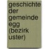 Geschichte Der Gemeinde Egg (bezirk Uster)