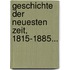 Geschichte Der Neuesten Zeit, 1815-1885...