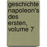 Geschichte Napoleon's Des Ersten, Volume 7 door Pierre Lanfrey