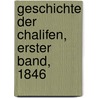 Geschichte der Chalifen, Erster Band, 1846 door Gustav Weil