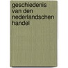 Geschiedenis van den Nederlandschen Handel door W. De Rooij E.