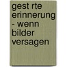 Gest Rte Erinnerung - Wenn Bilder Versagen by Florian Norbert Bischoff