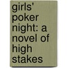 Girls' Poker Night: A Novel Of High Stakes door Jill Davies