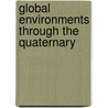 Global Environments Through the Quaternary by David Anderson