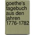 Goethe's Tagebuch aus den Jahren 1776-1782