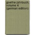 Goethe-Jahrbuch, Volume 4 (German Edition)