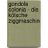 Gondola Colonia - Die kölsche Ziggmaschin