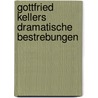 Gottfried Kellers dramatische Bestrebungen by Preitz