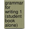 Grammar for Writing 1 (Student Book Alone) by Joyce S. Cain
