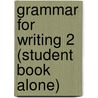 Grammar for Writing 2 (student Book Alone) door Joyce S. Cain