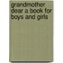 Grandmother Dear A Book for Boys and Girls