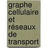 Graphe cellulaire et réseaux de transport by Christophe Decoupigny