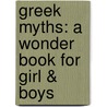 Greek Myths: A Wonder Book for Girl & Boys by Nathaniel Hawthorne
