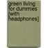 Green Living for Dummies [With Headphones]