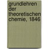 Grundlehren der Theoretischen Chemie, 1846 by Heinrich Ludwig Buff