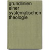 Grundlinien Einer Systematischen Theologie door Hans Scholl