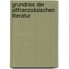 Grundriss der altfranzošsischen literatur by Georges Becker