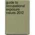 Guide to Occupational Exposure Values 2012