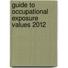 Guide to Occupational Exposure Values 2012 by Acgih