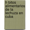 H Bitos Alimentarios de La Lechuza En Cuba door Abel Hern Ndez-Mu Oz