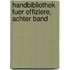 Handbibliothek fuer Offiziere, achter Band