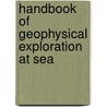 Handbook of Geophysical Exploration at Sea door Richard A. Geyer