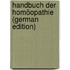 Handbuch Der Homöopathie (German Edition)