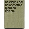 Handbuch Der Homöopathie (German Edition) door Adolf Christian Jacob Gerhardt Carl