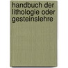 Handbuch Der Lithologie Oder Gesteinslehre door Johann R. Blum