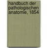 Handbuch der Pathologischen Anatomie, 1854 door August Förster