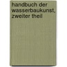 Handbuch der Wasserbaukunst, Zweiter Theil by G. Hagen
