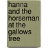 Hanna and the Horseman at the Gallows Tree