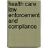 Health Care Law Enforcement and Compliance