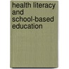 Health Literacy and School-Based Education door Ray Marks