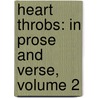 Heart Throbs: in Prose and Verse, Volume 2 door Joe Mitchell Chapple