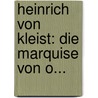 Heinrich von Kleist: Die Marquise von O... door Katja Kauer
